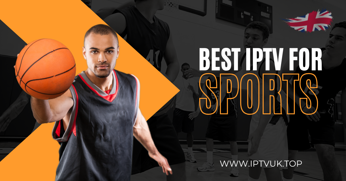 Ultimate Guide to Finding the Best IPTV for Sports | IPTUK.TOP